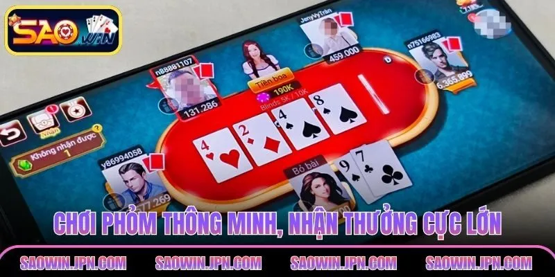 Chơi phỏm thông minh, nhận thưởng cực lớn