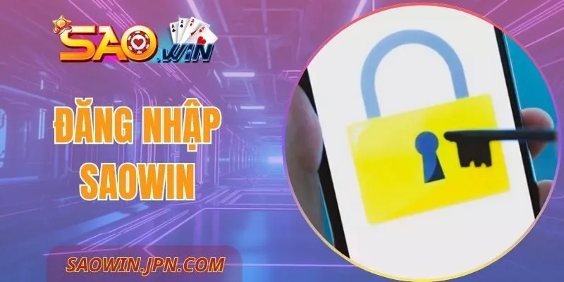 Đăng Nhập SAOWIN Nhanh Nhất Dành Cho Người Mới Năm 2026