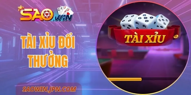 Tài Xỉu Đổi Thưởng SAOWIN - Trải Nghiệm Cược Số Hấp Dẫn Nhất
